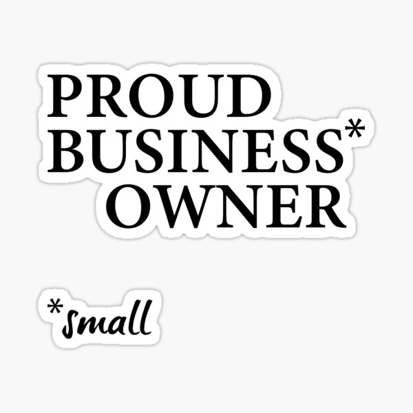 Item preview, Proud Business Owner. Small designed and sold by RPuniquedesigns.