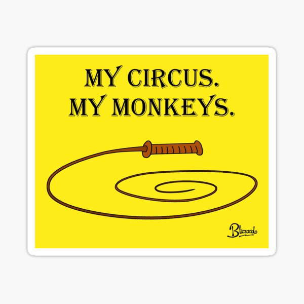 My Circus. My Monkeys. Sticker