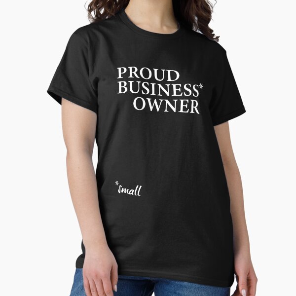 Item preview, Proud Business Owner designed and sold by RPuniquedesigns.