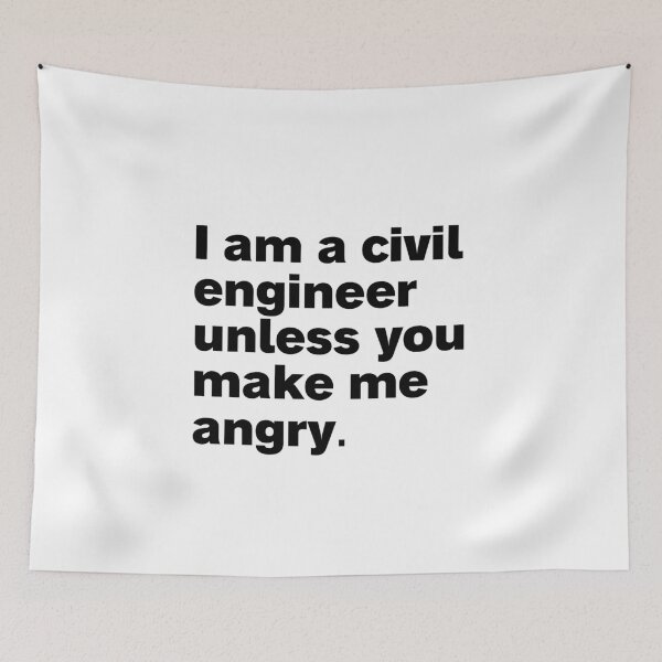 Item preview, I am a civil engineer unless you make me angry designed and sold by Sinovius.