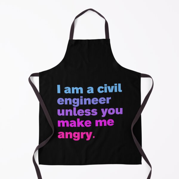 Item preview, I am a civil engineer unless you make me angry designed and sold by Sinovius.
