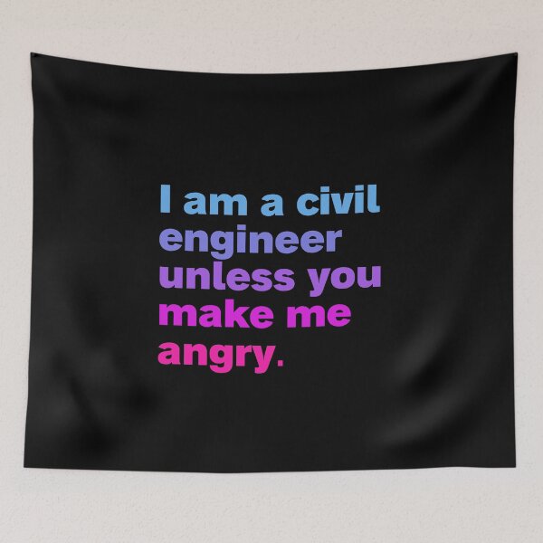 Item preview, I am a civil engineer unless you make me angry designed and sold by Sinovius.