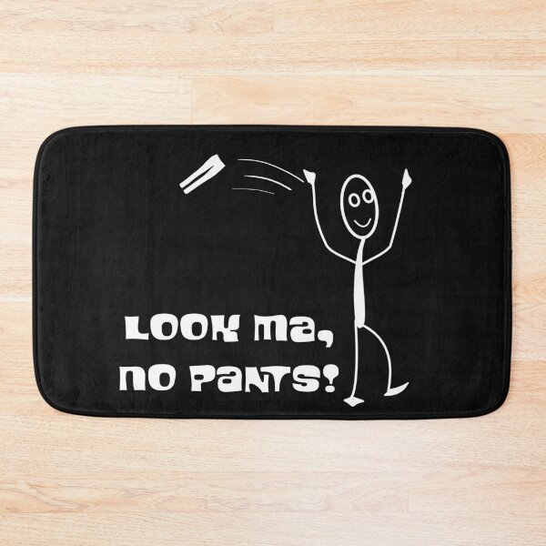 Item preview, Look Ma, No Pants designed and sold by PiperDownTees.