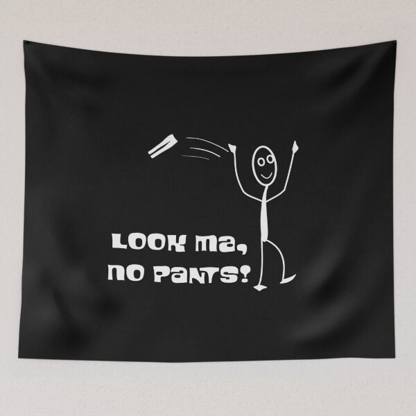Item preview, Look Ma, No Pants designed and sold by PiperDownTees.