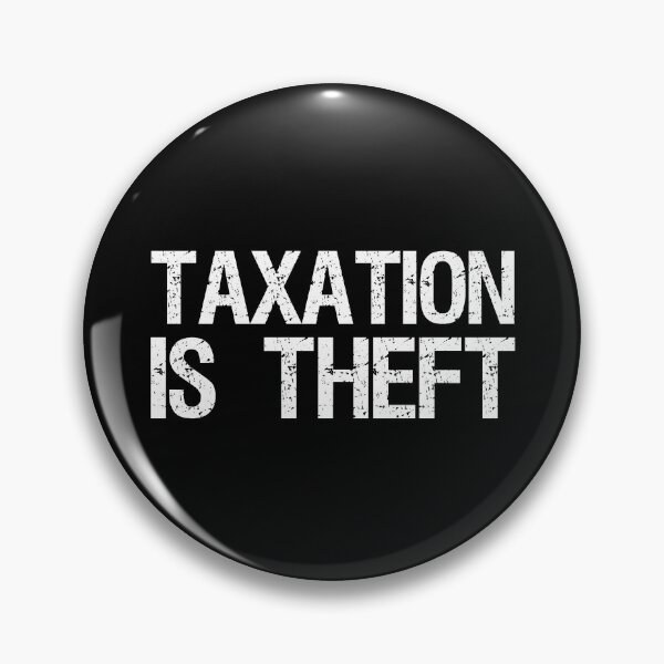 Item preview, Taxation Is Theft - Libertarian Free Market Capitalism - Libertarianism designed and sold by Styrman.