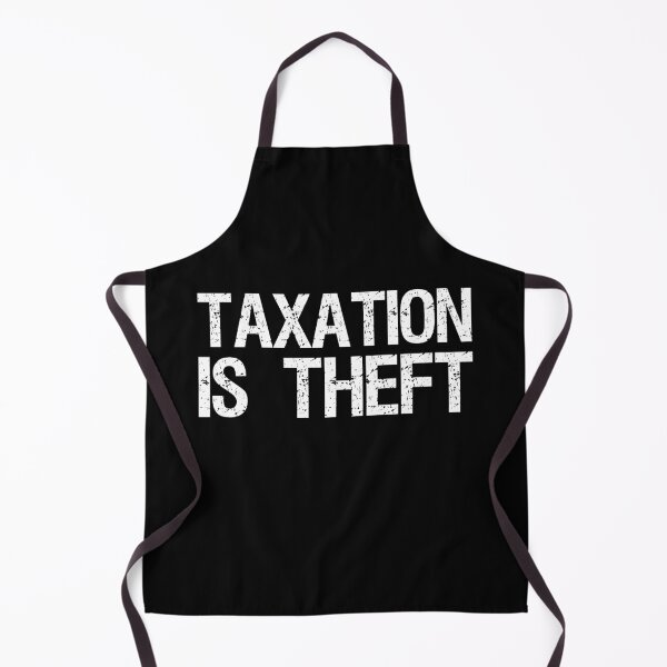 Item preview, Taxation Is Theft - Libertarian Free Market Capitalism - Libertarianism designed and sold by Styrman.