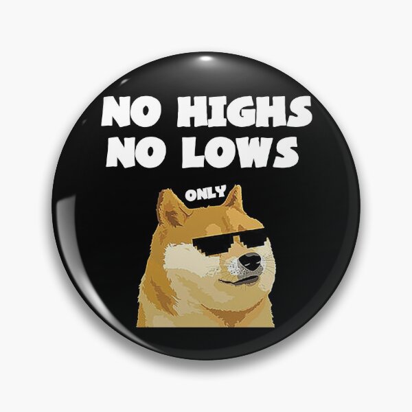 Item preview, No Highs No Lows Only Doge designed and sold by Altohombre.