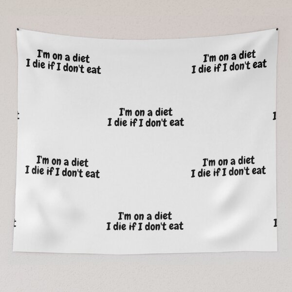 Item preview, I'm on a diet I die if I don't eat designed and sold by Omniodise.