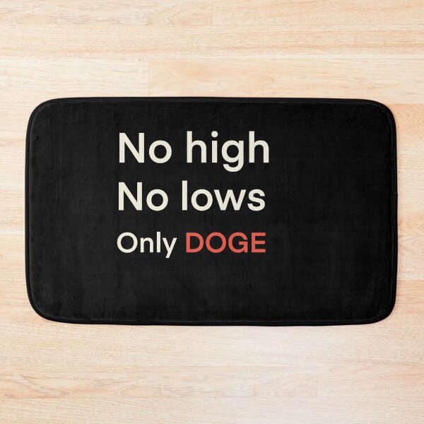 Item preview, No highs no lows only doge, funny Elon Musk quotes designed and sold by ciaobebo.