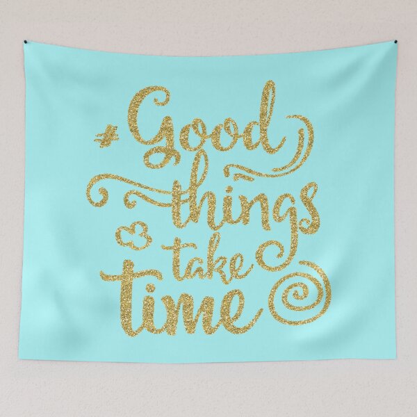 Item preview, Good Things take Time on Blue designed and sold by ReesDesigns.