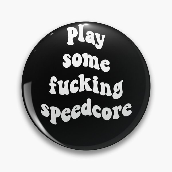 Item preview, Play Some Fucking Speedcore designed and sold by Express YRSLF.