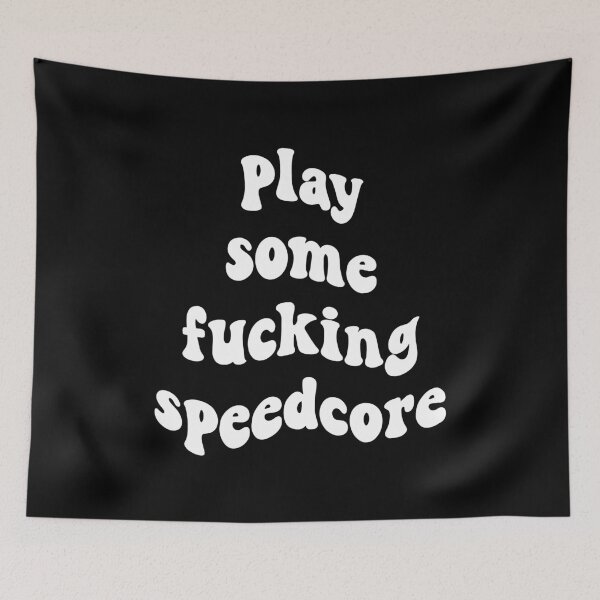Item preview, Play Some Fucking Speedcore designed and sold by Express YRSLF.