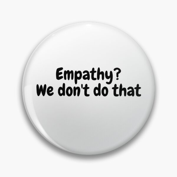 Item preview, Empathy? We don't do that designed and sold by Omniodise.