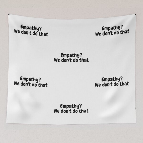 Item preview, Empathy? We don't do that designed and sold by Omniodise.