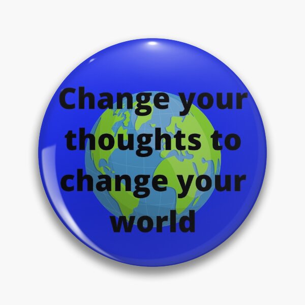 Item preview, CHANGE YOUR THOUGHTS TO CHANGE YOUR WORLD designed and sold by Wise-Words-4U.