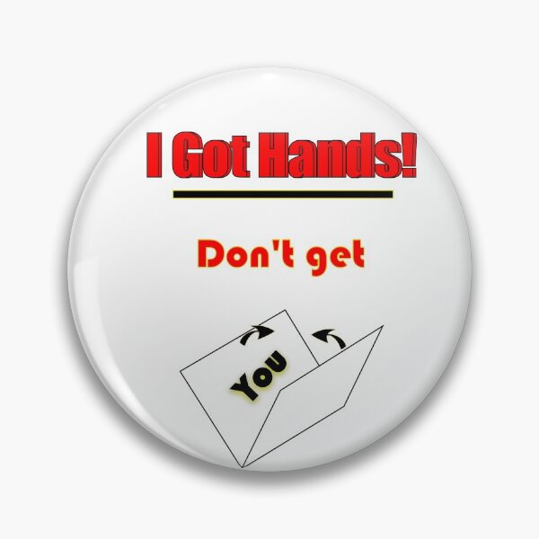 Item preview, I Got hands! designed and sold by clintondesigns6.