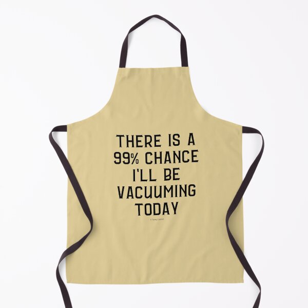Item preview, 99 Percent Chance I'll Be Vacuuming Today House Cleaning Humor designed and sold by SavvyCleaner.