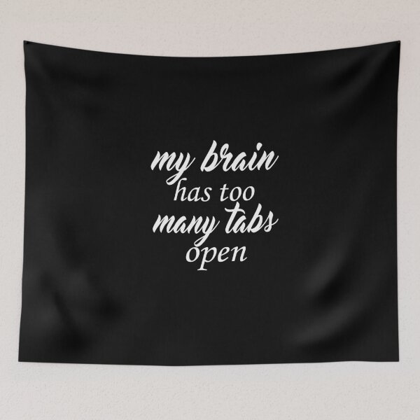 Item preview, My brain has too many tabs open designed and sold by nowtistore.