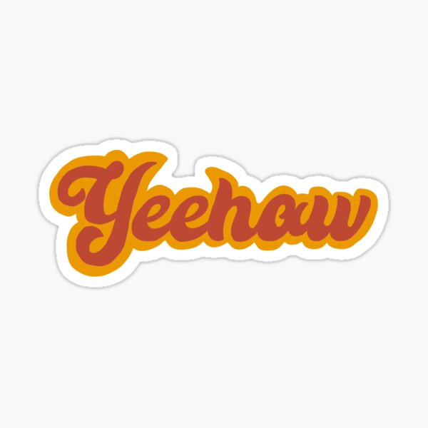 Yeehaw Sticker