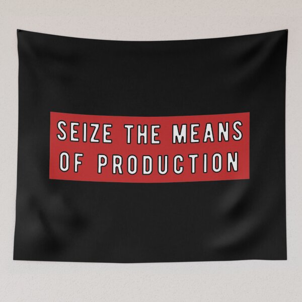 Item preview, Seize the Means of Production designed and sold by Aino Pohjola.