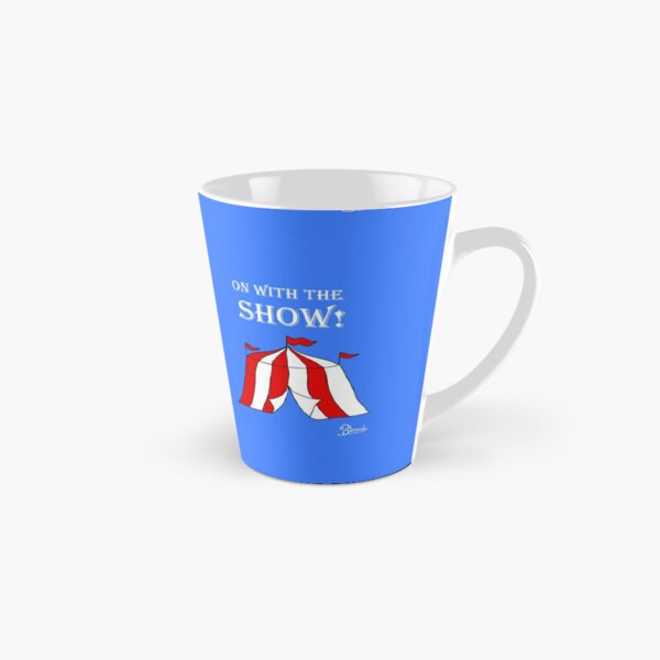 On with the Show! Tall Mug