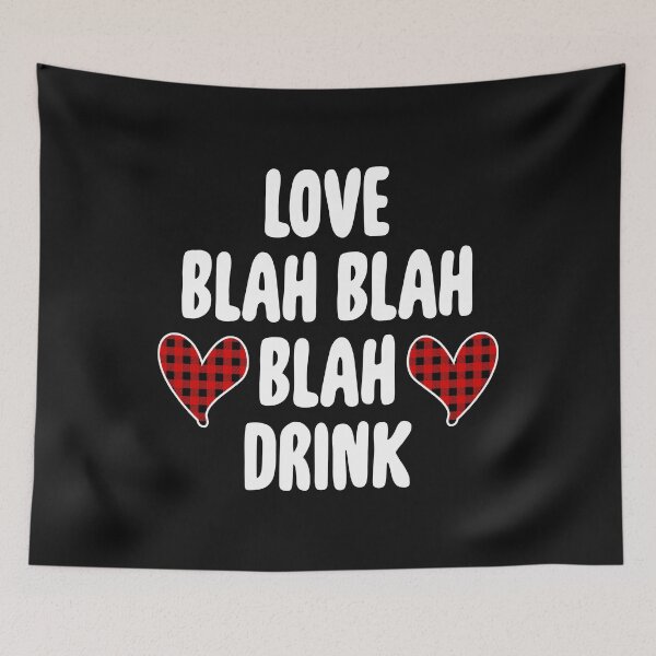 Item preview, Love Blah Blah Drink Funny Valentine's Day designed and sold by Bendthetrend.