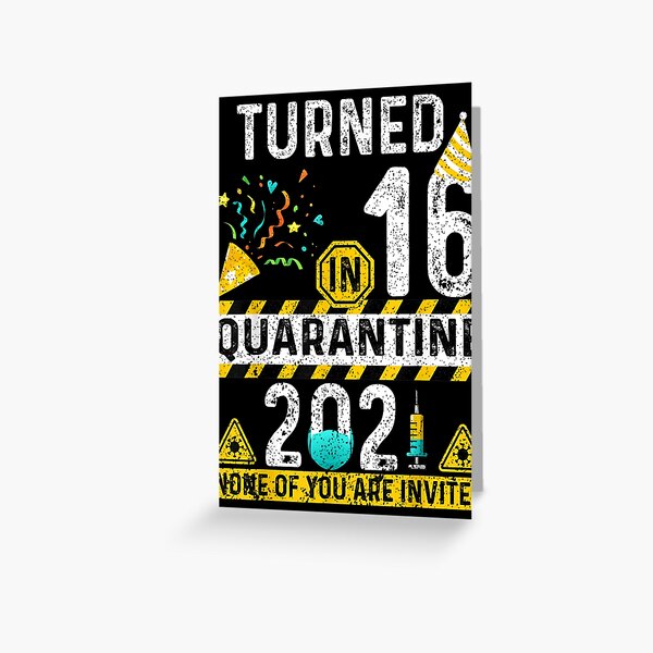 I Turned 16 In Quarantine 2021 16Th Birthday Tee For Boys Greeting Card