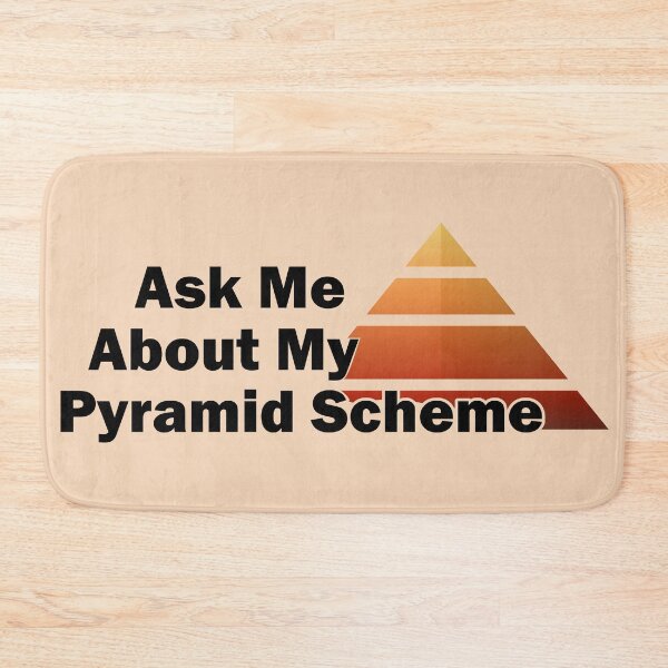 Item preview, Ask me about my pyramid scheme designed and sold by MoenGaming.