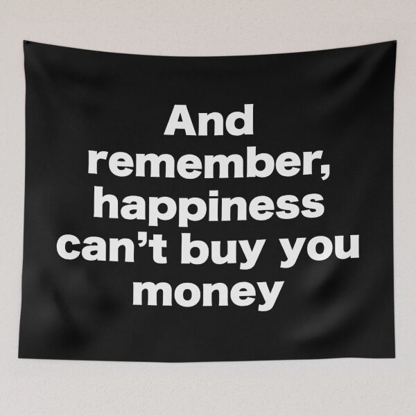 Item preview, And remember that happiness doesn't buy money designed and sold by MrMotto.