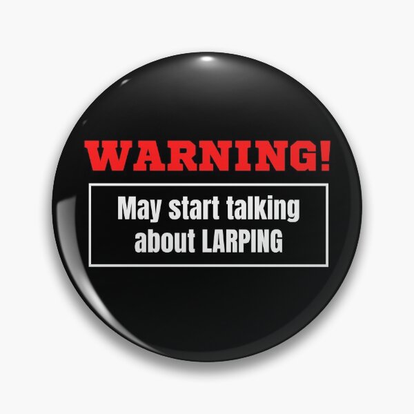 Item preview, Warning May Start Talking About Larping designed and sold by TeePartyHost.