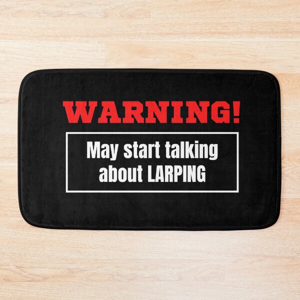 Item preview, Warning May Start Talking About Larping designed and sold by TeePartyHost.