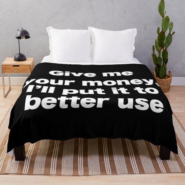 Item preview, Give me your money that I'll put it to better use designed and sold by MrMotto.