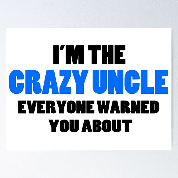 Item preview, Crazy Uncle You Were Warned About designed and sold by FireFoxxy.