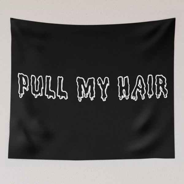 Item preview, PULL MY HAIR - drip designed and sold by RebeccaART5.