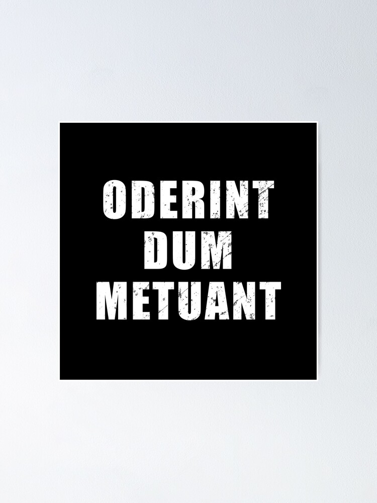 oderint-dum-metuant-latin-phrase-meaning-let-them-hate-so-long-as