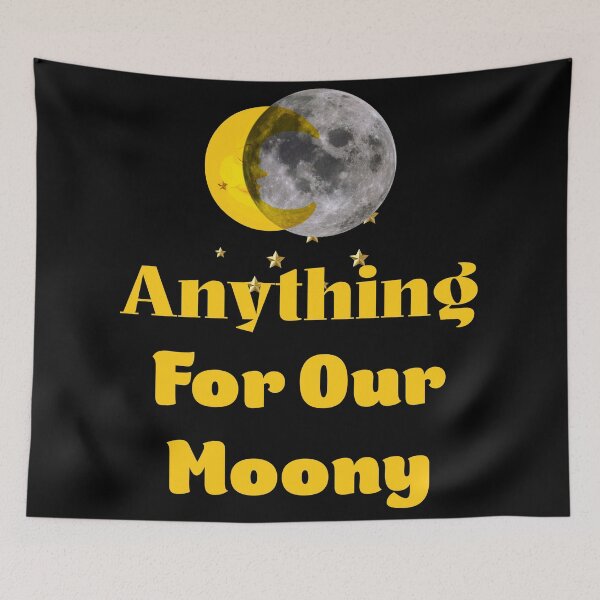 Item preview, Anything For Our Moony  designed and sold by Rami Khalifah.