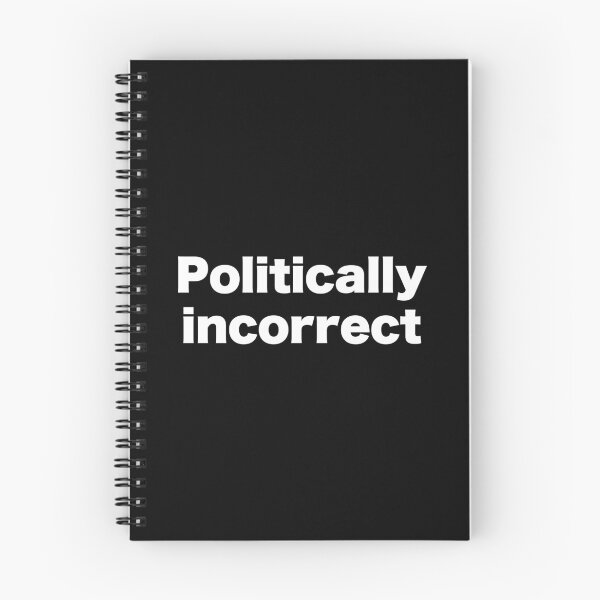 Item preview, Politically incorrect designed and sold by MrMotto.