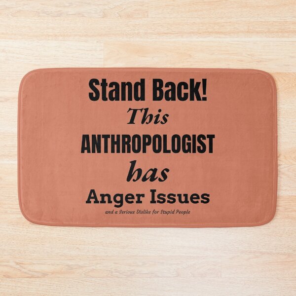 Item preview, Angry Anthropologist designed and sold by Specialized Job Merchandise.