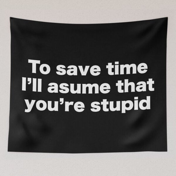 Item preview, To save time I will assume that you are stupid designed and sold by MrMotto.