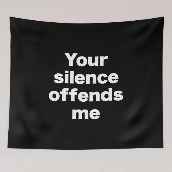 Item preview, Your silence offends me designed and sold by MrMotto.