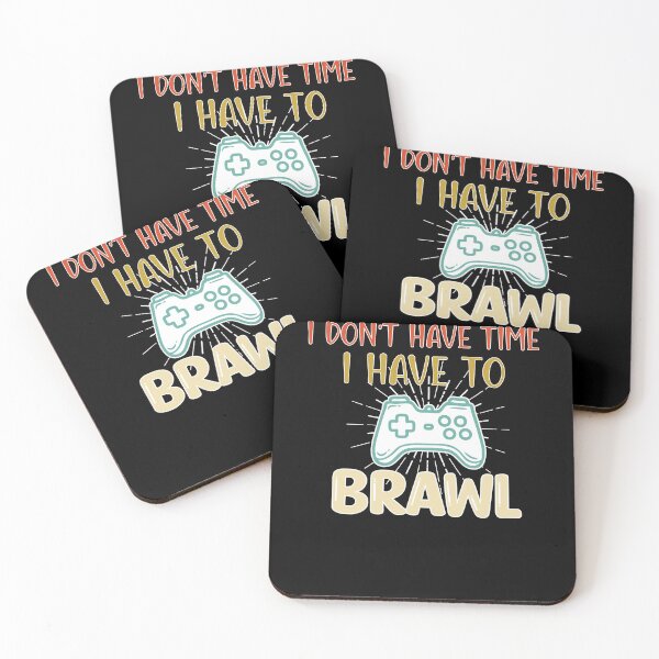 Item preview, I Don't Have Time I Have To Brawl - Funny Gaming Saying Gift designed and sold by Run to Creations.