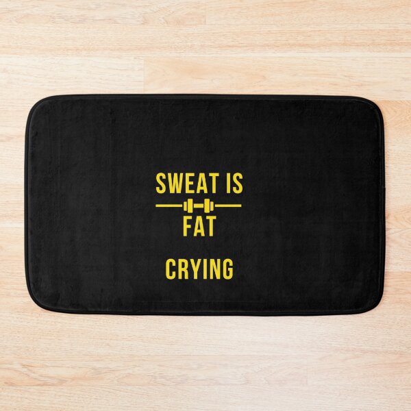 Item preview, Sweat is Fat Crying designed and sold by Englishmistress.