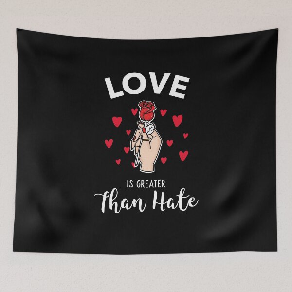 Item preview, Love Is Greater Than Hate designed and sold by AmberSiraj.
