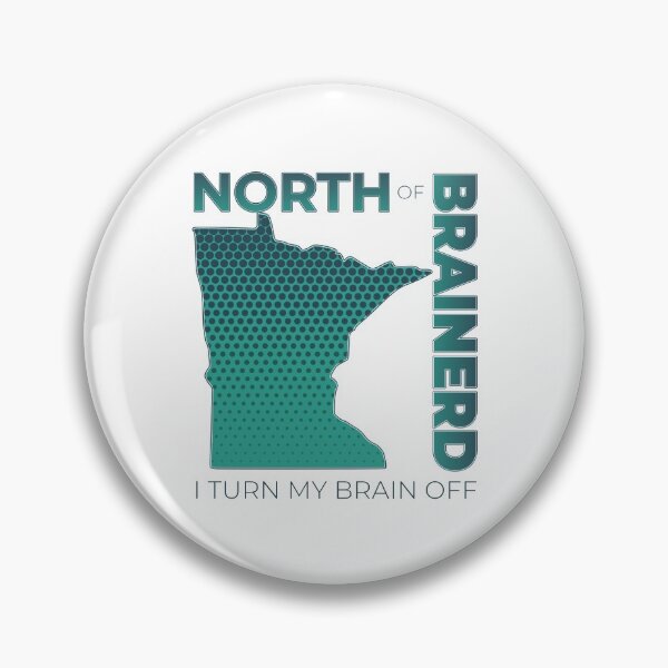 Item preview, North of Brainerd I turn my brain Off designed and sold by humdawg13.