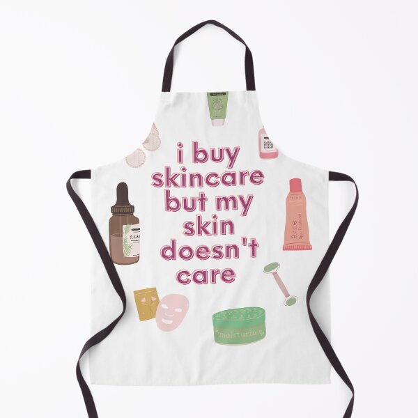 Item preview, I Buy Skincare but My Skin Doesn't Care designed and sold by AquosaLuna.
