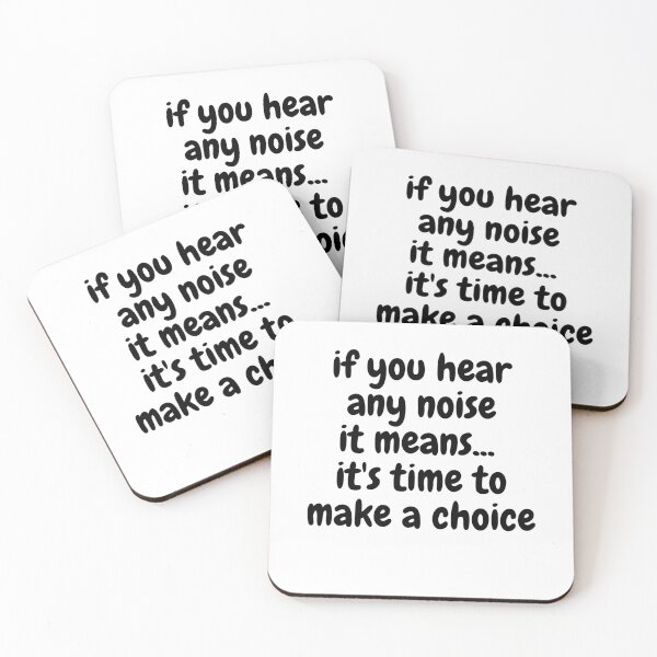 Item preview, if you hear any noise it means... it's time to make a choice designed and sold by Omniodise.