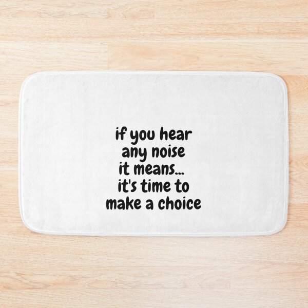 Item preview, if you hear any noise it means... it's time to make a choice designed and sold by Omniodise.