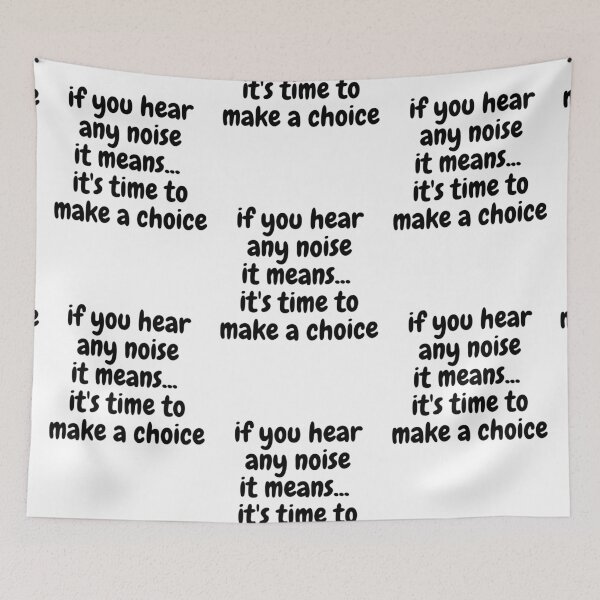 Item preview, if you hear any noise it means... it's time to make a choice designed and sold by Omniodise.