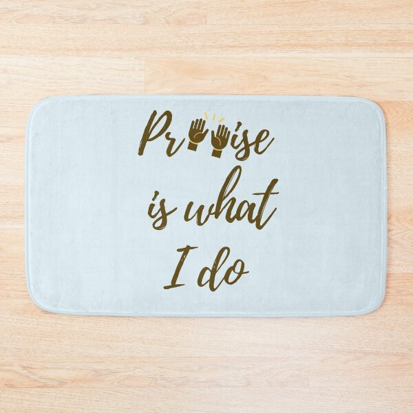 Item preview, Praise Is What I Do designed and sold by bathshebasamuel.