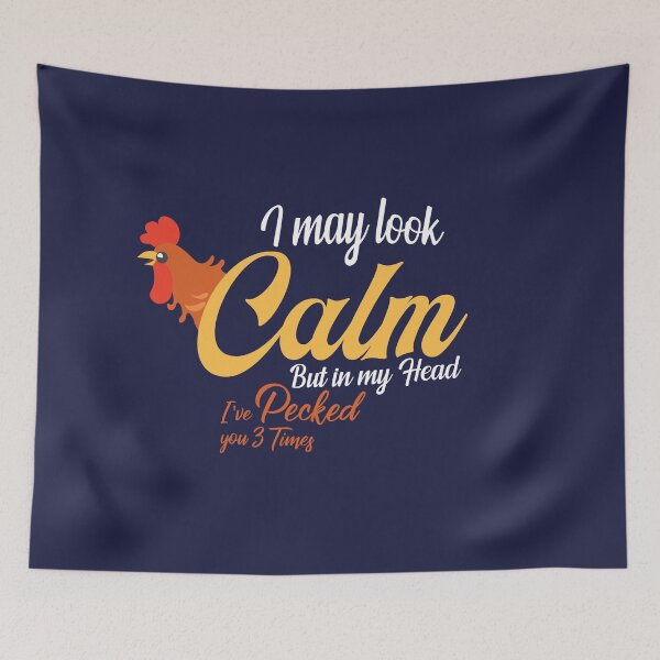 Item preview, I may Look Calm, but in my head I've Pecked you 3 times designed and sold by Mqyou.
